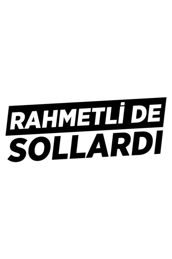 Rahmetli De Sollardı Oto Sticker 10cm